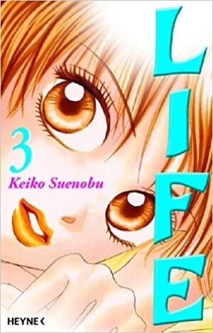 Life, Vol. 3 (Life #3) by Keiko Suenobu