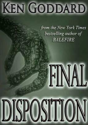 Final Disposition by Ken Goddard