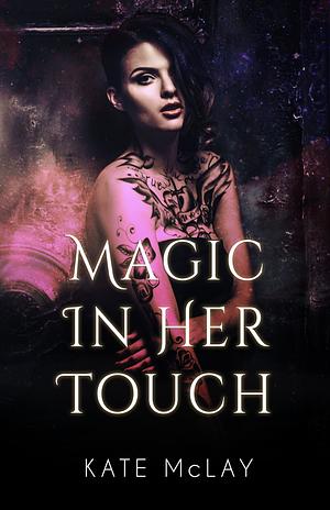 Magic in Her Touch by Kate McLay