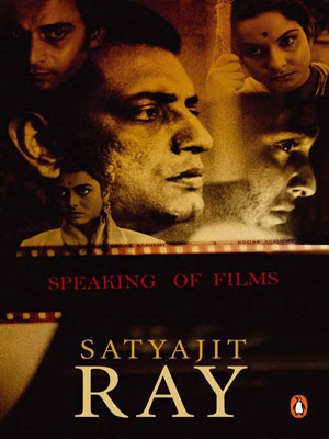 Speaking of Films by Satyajit Ray