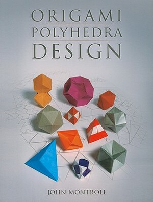 Origami Polyhedra Design by John Montroll