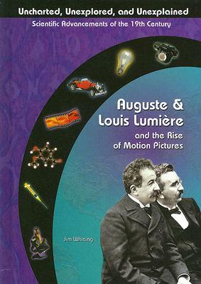 Auguste & Louis Lumiere: And the Rise of Motion Pictures by Jim Whiting