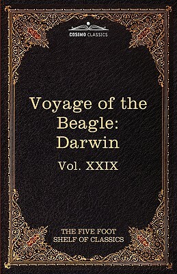 The Voyage of the Beagle: The Five Foot Shelf of Classics, Vol. XXIX (in 51 Volumes) by Charles Darwin