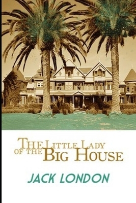 The Little Lady of the Big House by Jack London