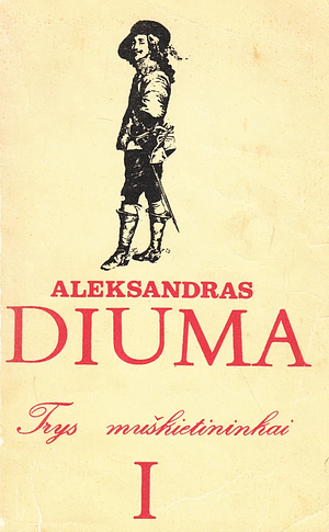 Trys muškietininkai I tomas by Alexandre Dumas