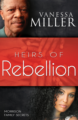 Heirs of Rebellion by Vanessa Miller