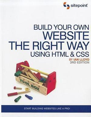 Build Your Own Website the Right Way Using HTML & CSS by Ian Lloyd, Ian Lloyd