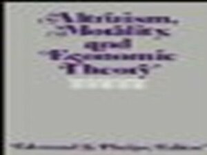 Altruism, Morality, and Economic Theory by Edmund S. Phelps