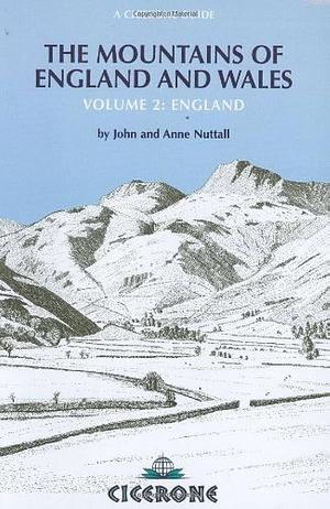 The Mountains of England and Wales: England by Anne Nuttall, John Nuttall