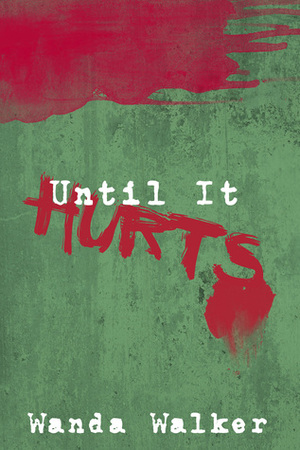 Until It Hurts by Wanda Walker