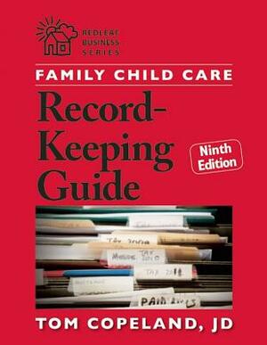 Family Child Care Record-Keeping Guide, Ninth Edition by Tom Copeland