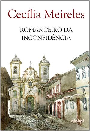 Romanceiro da Inconfidência by Cecília Meireles