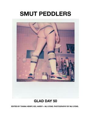 Smut Peddlers: Glad Day 50 by Tianna Henry, M.J. Lyons, Kel Hardy