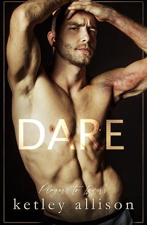 Dare by Ketley Allison