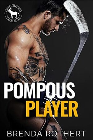 Pompous Player by Brenda Rothert