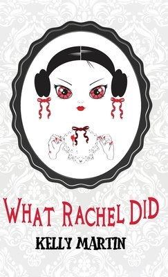 What Rachel Did by Kelly Martin