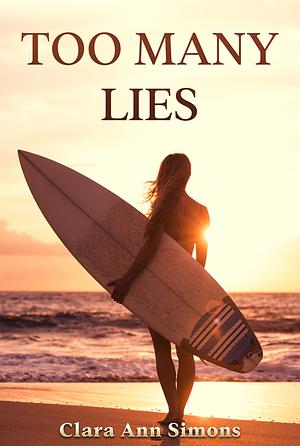 Too Many Lies by Clara Ann Simons