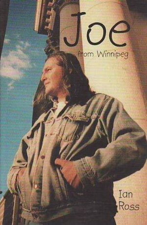 Joe from Winnipeg by Ian James Ross
