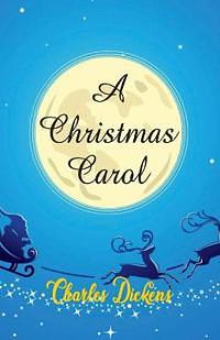 A Christmas Carol by Charles Dickens