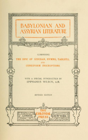 Babylonian and Assyrian Literature: comprising the epic of Izdubar, hymns, tablets, and cuneiform inscriptions by Robert Arnot, Epiphanius Wilson