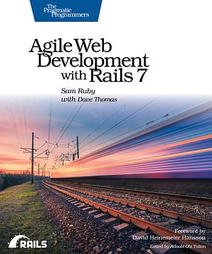 Agile Web Development with Rails 7 by Sam Ruby, Dave Thomas