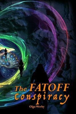 The FATOFF Conspiracy by Olga Werby
