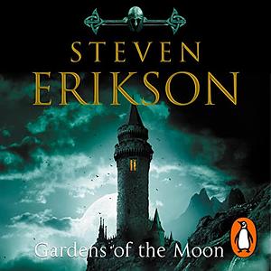 Gardens of the Moon by Steven Erikson