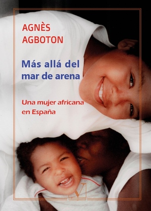 Más allá del mar de arena. Una mujer africana en España by Agnès Agboton