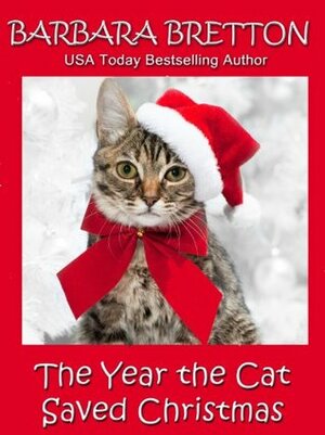 The Year the Cat Saved Christmas by Barbara Bretton