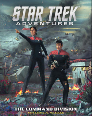Star Trek Adventures The Command Division Supplemental Rulebook by Jim Johnson, Nathan Dowdell, Aaron Pollyea