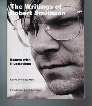 The Writings of Robert Smithson: Essays with Illustrations by Nancy Holt