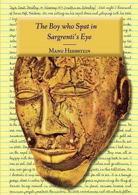 The Boy who Spat in Sargrenti's Eye by Manu Herbstein