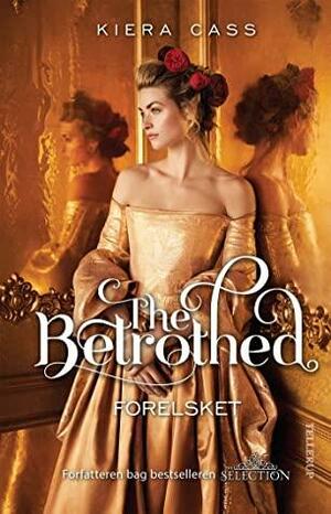 The Betrothed #1: Forelsket by Kiera Cass
