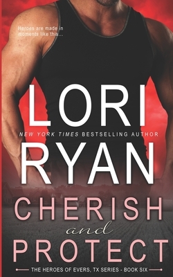 Cherish and Protect: a small town romantic suspense novel by Lori Ryan