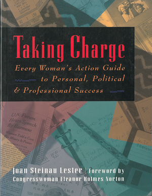 Taking Charge: Every Woman's Action Guide to Personal, Political & Professional Success by Joan Steinau Lester