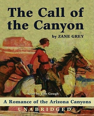 The Call of the Canyon by Zane Grey