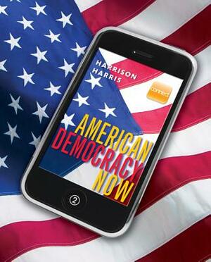 American Democracy Now by Brigid Harrison, Jean Harris