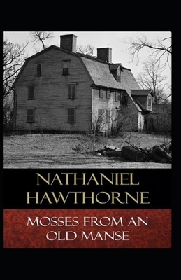 Mosses From an Old Manse Annotated by Nathaniel Hawthorne