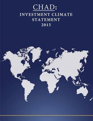 Chad: Investment Climate Statement 2015 by United States Department of State