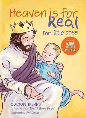 Heaven is for Real for Little Ones by Sonja Burpo, Todd Burpo, Todd Burpo