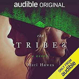 The Tribes: A Novel by Mari Howes