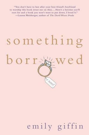 Duo à trois / Something Borrowed by Emily Giffin