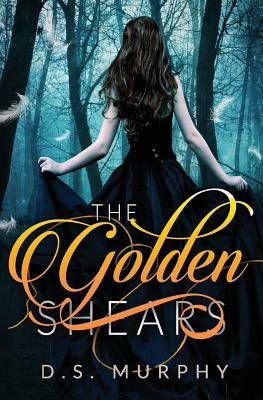 The Golden Shears by D.S. Murphy