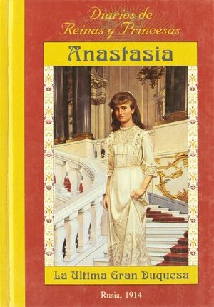 Anastasia: La Ultima Gran Duquesa by Carolyn Meyer