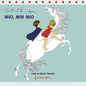 Mio, min Mio by Astrid Lindgren