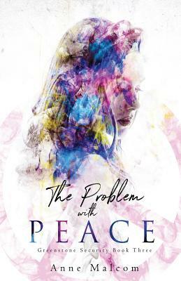 The Problem with Peace by Anne Malcom