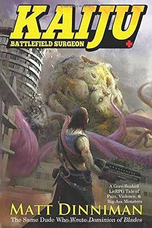 Kaiju: Battlefield Surgeon by Matt Dinniman