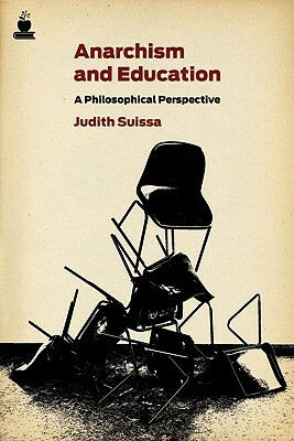 Anarchism and Education: A Philosophical Perspective by Judith Suissa
