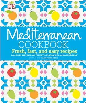 Mediterranean Cookbook: Fresh, Fast, and Easy Recipes from Spain, Provence, and Tuscany to North Africa by Elisabeth Luard, Marie-Pierre Moine, Ghillie Basan