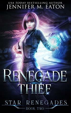 Renegade Thief by Jennifer M. Eaton